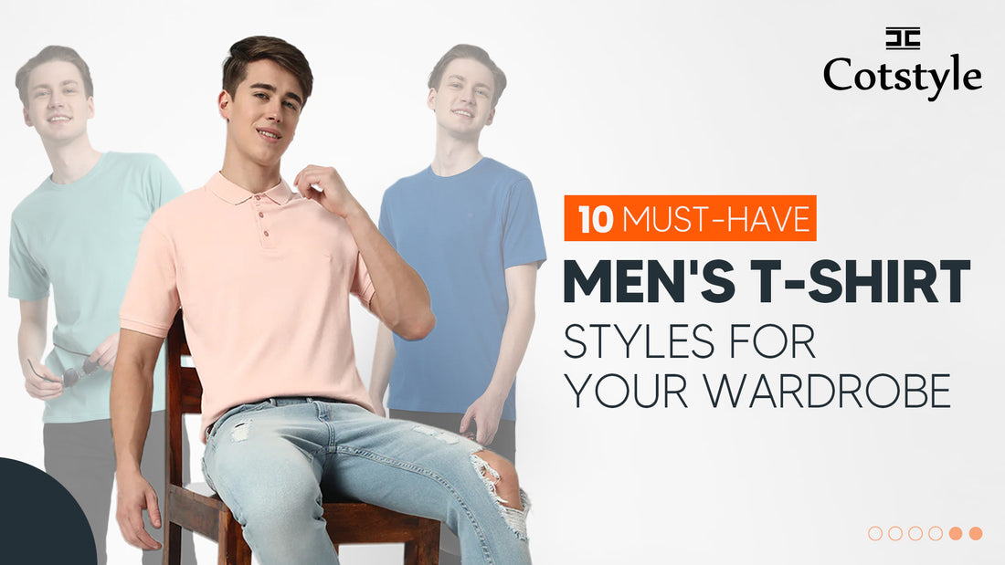 10 Must-Have Men's T-Shirt Styles for Your Wardrobe
